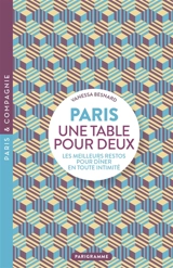 Paris, une table pour deux : les meilleurs restos pour dîner en toute intimité - Vanessa Besnard