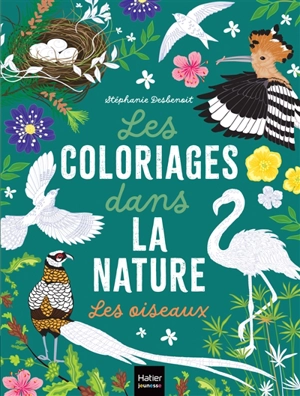 Les coloriages dans la nature. Les oiseaux - Stéphanie Desbenoit-Charpiot