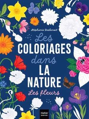 Les coloriages dans la nature. Les fleurs - Stéphanie Desbenoit-Charpiot