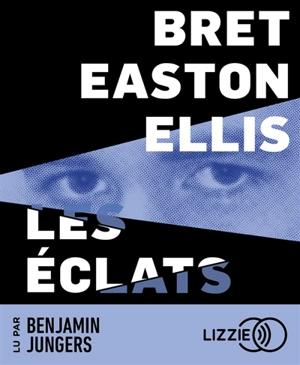 Les éclats - Bret Easton Ellis