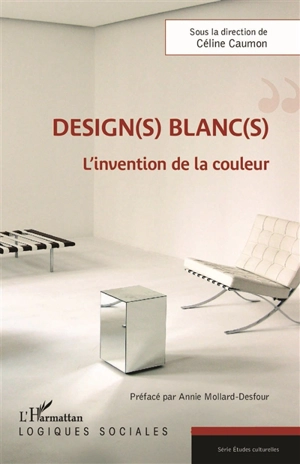 Design(s) blanc(s) : l'invention de la couleur