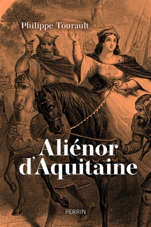 Aliénor d'Aquitaine - Philippe Tourault