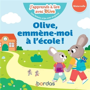 Olive, emmène-moi à l'école ! : maternelle - Nicole Amram