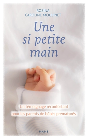 Une si petite main : un témoignage réconfortant pour les parents de bébés prématurés - Rozina