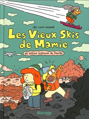 Les vieux skis de mamie : et autres histoires de famille - Léo Louis-Honoré