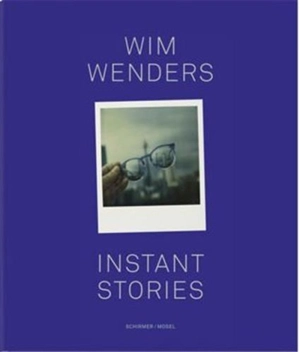 Wim Wenders Instant Stories - Wim Wenders