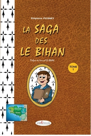 La saga des Le Bihan. Vol. 1 - Stéphane Puisney