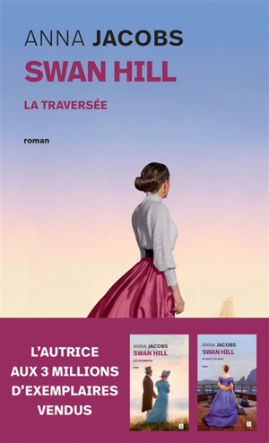 Swan Hill. Vol. 3. La traversée - Anna Jacobs