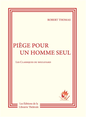 Piège pour un homme seul - Robert Thomas