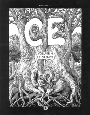 Ce. Vol. 4. Le silence - José Roosevelt