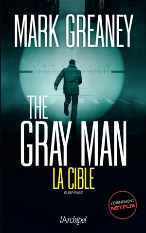 The Gray Man. Vol. 2. La cible - Mark Greaney