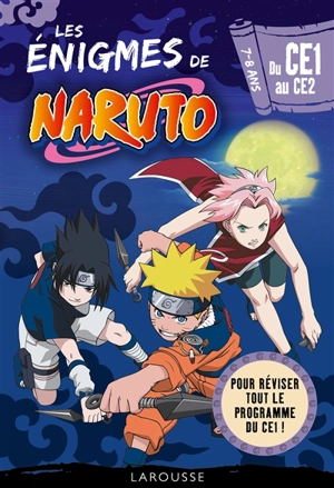 Les énigmes de Naruto : du CE1 au CE2, 7-8 ans : pour réviser tout le programme du CE1 ! - François Lecellier