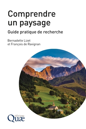 Comprendre un paysage : guide pratique de recherche - Bernadette Lizet