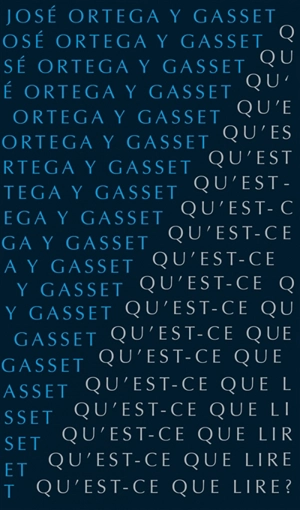 Qu'est-ce que lire ? - José Ortega y Gasset