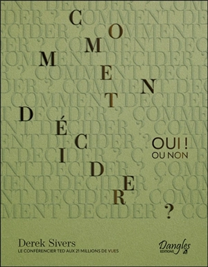 Comment décider ? : oui ! Ou non - Derek Sivers