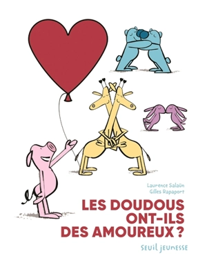 Une aventure de Yaël et son doudou Docteur. Les doudous ont-ils des amoureux ? - Laurence Salaün