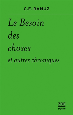 Le besoin des choses : et autres chroniques - Charles-Ferdinand Ramuz