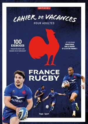 Cahier de vacances pour adultes France rugby : 100 exercices pour réviser les bases en s'amusant et devenir imbattable sur le rugby et le XV de France ! - Fédération française de rugby