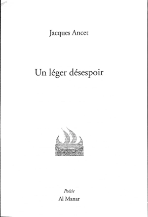 Un léger désespoir - Jacques Ancet