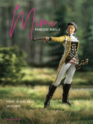 Mimi : princesse rebelle - Pierre-Jacques Ober