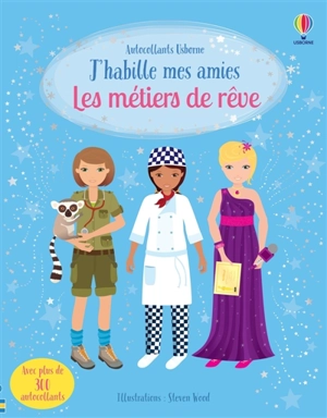 J'habille mes amies : Les métiers de rêve : Dès 5 ans - Emily Bone