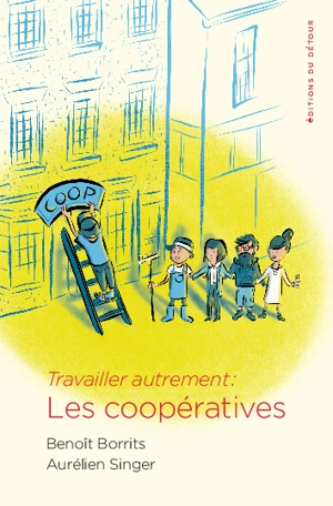 Travailler autrement : les coopératives - Benoît Borrits