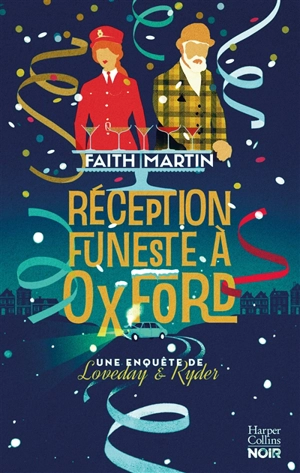 Une enquête de Loveday & Ryder. Réception funeste à Oxford - Faith Martin