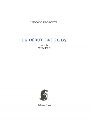 Le début des pieds. Ventre - Ludovic Degroote