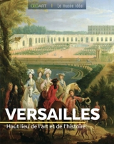 Versailles : haut lieu de l'art et de l'histoire - Renée Grimaud