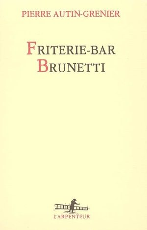 Friterie-bar Brunetti - Pierre Autin-Grenier