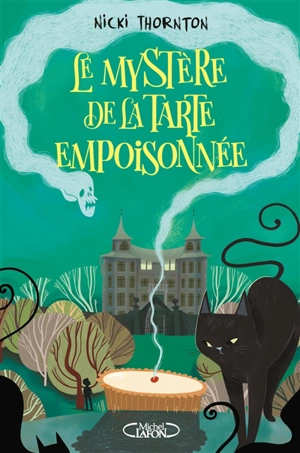 Une enquête magique de Belladone. Le mystère de la tarte empoisonnée - Nicki Thornton