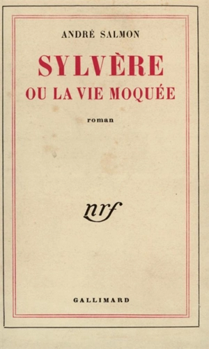 Sylvère ou la Vie moquée - André Salmon