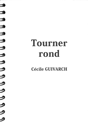 Tourner rond - Cécile Guivarch