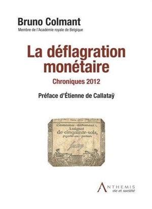 La déflagration monétaire : chroniques 2012 - Bruno Colmant