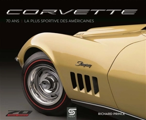 Corvette, 70 ans : la plus sportive des Américaines - Richard Prince