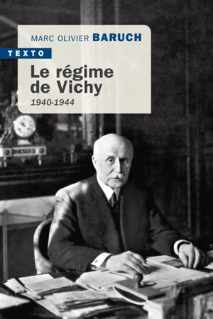 Le régime de Vichy : 1940-1944 - Marc-Olivier Baruch