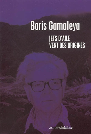 Jets d'aile, vent des origines - Boris Gamaléya