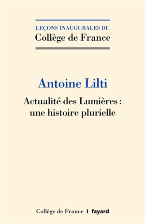 Actualité des Lumières : une histoire plurielle - Antoine Lilti