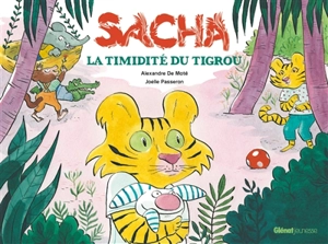 Sacha : la timidité du Tigrou - Alexandre De Moté