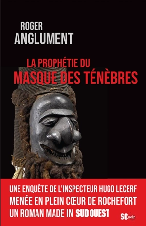 La prophétie du masque des ténèbres - Roger Anglument