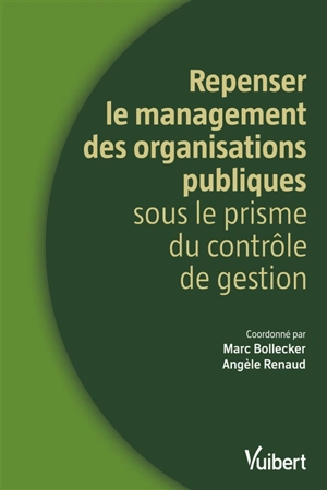 Repenser le management des organisations publiques : sous le prisme du contrôle de gestion