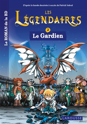 Les Légendaires : le roman de la BD. Vol. 2. Le gardien - Nicolas Jarry