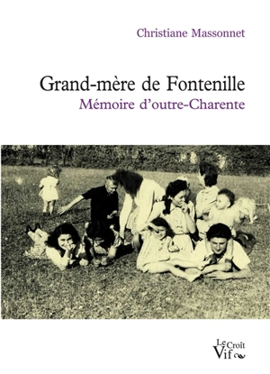 Grand-mère de Fontenille : mémoire d'outre-Charente - Christiane Massonnet