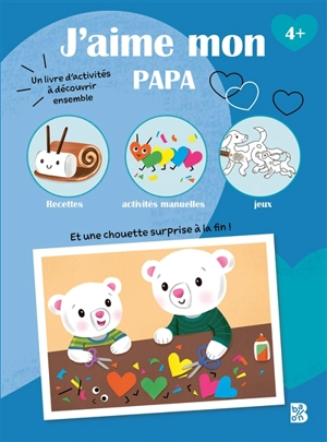 J'aime mon papa : un livre d'activités à découvrir ensemble - Emily Emerson