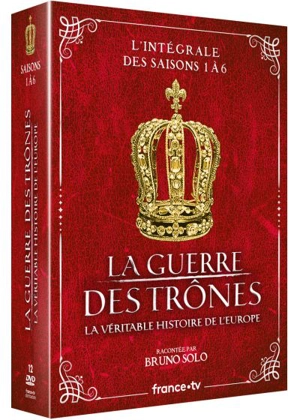 La guerre des trônes, la véritable histoire de l'Europe : L'intégrale des saisons 1 à 6 - Bruno Solo