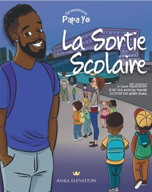 Les aventures de Papa Yo. La sortie scolaire - Aouicha Traoré