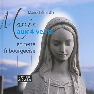 Marie aux 4 vents en terre fribourgeoise - Manuel Girardin