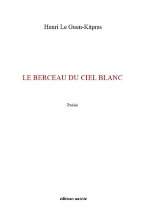 Le berceau du ciel blanc - Henri Le Guen-Kâpras