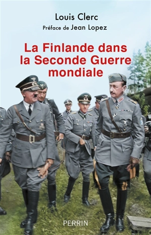 La Finlande dans la Seconde Guerre mondiale - Louis Clerc