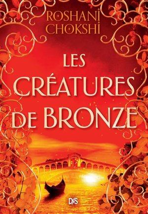 Les créatures de bronze - Roshani Chokshi